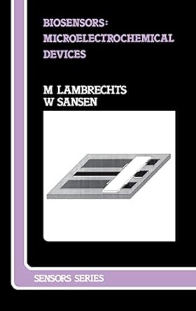 biosensors microelectrochemical devices 1st edition m lambrechts ,w sansen 0750301120, 978-0750301121