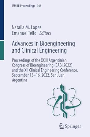 advances in bioengineering and clinical engineering proceedings of the xxiii argentinian congress of