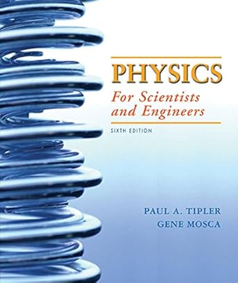 physics for scientists and engineers 1st edition paul a tipler ,gene mosca 142920124x, 978-1429201247