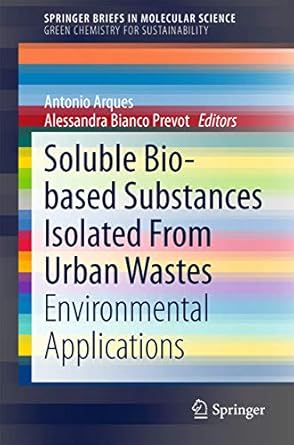 soluble bio based substances isolated from urban wastes environmental applications 1st edition antonio arques