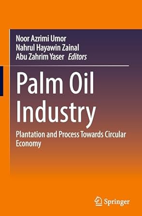 palm oil industry plantation and process towards circular economy 1st edition noor azrimi umor ,nahrul
