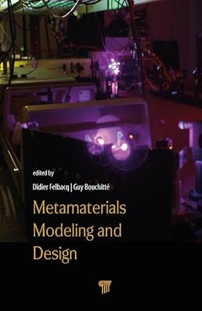 metamaterials modelling and design 1st edition didier felbacq ,guy bouchitte 9814316121, 978-9814316125