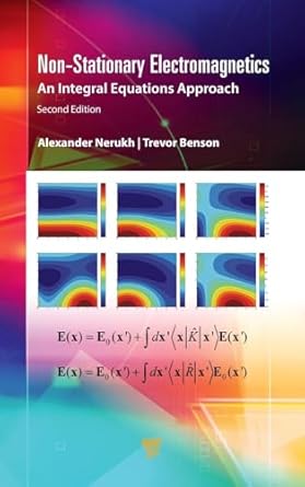 non stationary electromagnetics an integral equations approach 1st edition alexander nerukh ,trevor benson