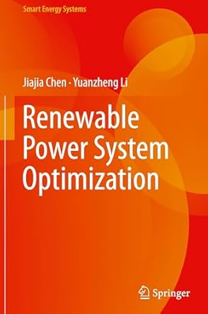 renewable power system optimization 1st edition jiajia chen ,yuanzheng li 9819781310, 978-9819781317