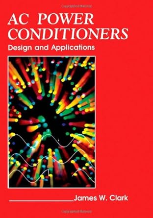 ac power conditioners design and applications 1st edition james w clark 012175460x, 978-0121754600