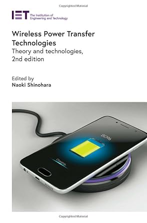 wireless power transfer technologies theory and technologies 1st edition naoki shinohara 1839538929,