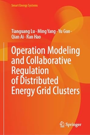 operation modeling and collaborative regulation of distributed energy grid clusters 1st edition tianguang lu