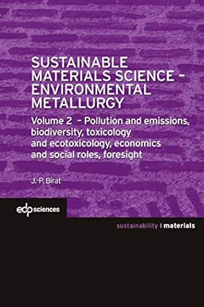 sustainable materials science environmental metallurgy volume 2 pollution and emissions biodiversity