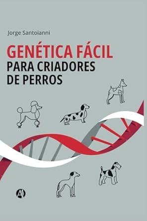 genetica facil para criadores de perros 1st edition jorge santoianni 9878758079, 978-9878758077