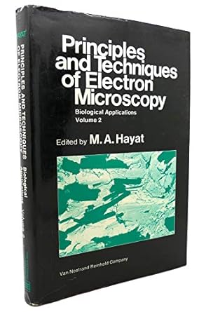 principles and techniques of electron microscopy v 2 biological applications 1st edition m a ed hayat