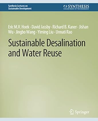 sustainable desalination and water reuse 1st edition eric m v hoek ,david jassby ,richard b kaner ,jishan wu