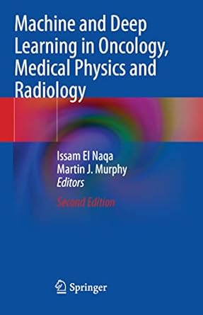 machine and deep learning in oncology medical physics and radiology 1st edition issam el naqa ,martin j