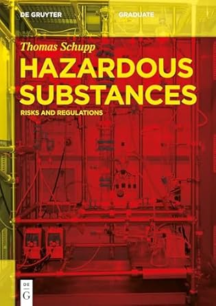 hazardous substances risks and regulations 1st edition thomas schupp 3110618052, 978-3110618051