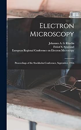 electron microscopy proceedings of the stockholm conference september 1956 1st edition johannes a g rhodin