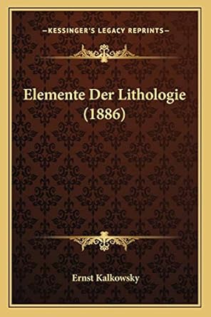 elemente der lithologie 1st edition ernst kalkowsky 1168440394, 978-1168440396