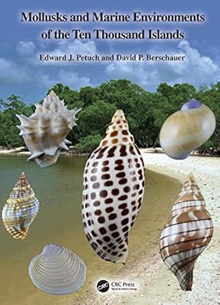 mollusks and marine environments of the ten thousand islands 1st edition edward j petuch ,david p berschauer