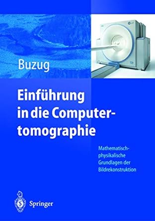 einfuhrung in die computertomographie mathematisch physikalische grundlagen der bildrekonstruktion 1st