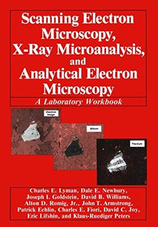 scanning electron microscopy x ray microanalysis and analytical electron microscopy a laboratory workbook 1st