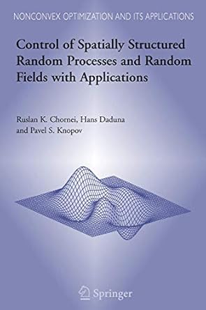 control of spatially structured random processes and random fields with applications 1st edition ruslan k