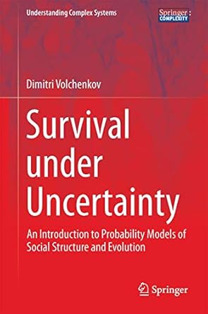 survival under uncertainty an introduction to probability models of social structure and evolution 1st