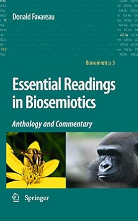 essential readings in biosemiotics anthology and commentary 1st edition donald favareau 1402096496,