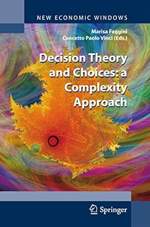 decision theory and choices a complexity approach 1st edition marisa faggini ,concetto paolo vinci