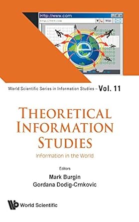 theoretical information studies information in the world 1st edition mark burgin ,gordana dodig crnkovic