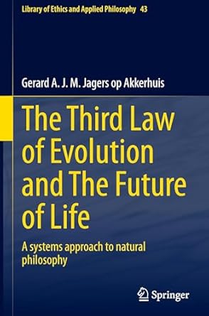 the third law of evolution and the future of life a systems approach to natural philosophy 1st edition gerard