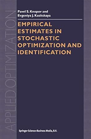 empirical estimates in stochastic optimization and identification 1st edition pavel s knopov ,evgeniya j