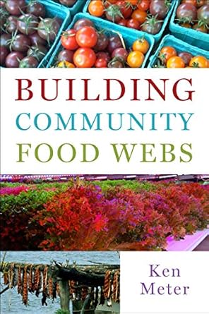 building community food webs 1st edition ken meter 1642831476, 978-1642831474