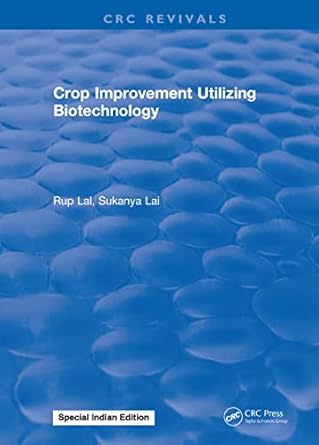 crop improvement utilizing biotechnology 1st edition rup lal 1315892138, 978-1315892139