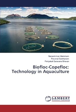 biofloc copefloc technology in aquaculture 1st edition narasimman manickam ,perumal santhanam ,periyakali