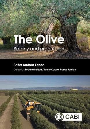 the olive botany and production 1st edition dr andrea fabbri ,luciana baldoni ,dr tiziano caruso ,dr franco