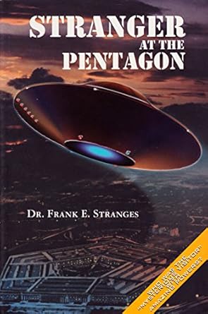the stranger at the pentagon 1st edition frank e stranges ph d ,dr harley a byrd 1539057518, 978-1539057512