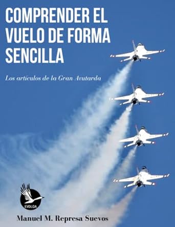 comprender el vuelo de forma sencilla los articulos de la gran avutarda 1st edition manuel maria represa