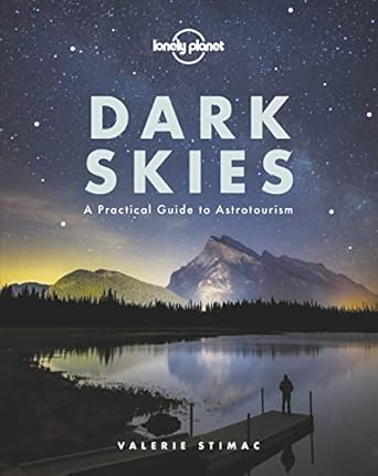 lonely planet dark skies 1st edition lonely planet ,valerie stimac 1788686195, 978-1788686198
