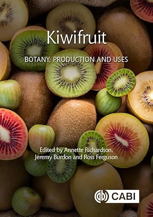 kiwifruit botany production and uses 1st edition dr annette c richardson ,dr jeremy n burdon ,dr a ross