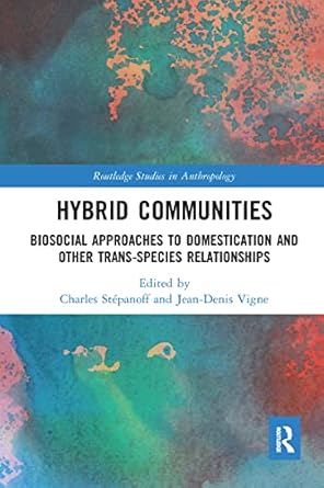hybrid communities 1st edition charles stepanoff ,jean denis vigne 0367587912, 978-0367587918
