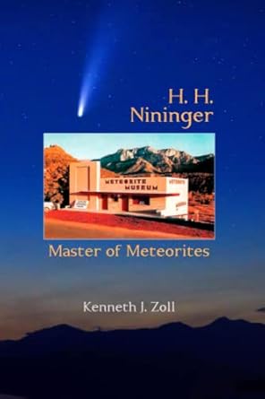 h h nininger master of meteorites 1st edition kenneth j zoll 0982037899, 978-0982037898