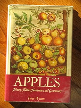apples history folklore horticulture and gastronomy 1st edition peter wynne 080150340x, 978-0801503405