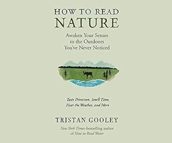 how to read nature an experts guide to discovering the outdoors youve never noticed 1st edition tristan