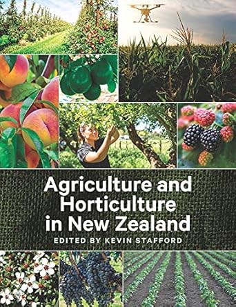 agriculture and horticulture in new zealand 1st edition kevin stafford 0995123047, 978-0995123045