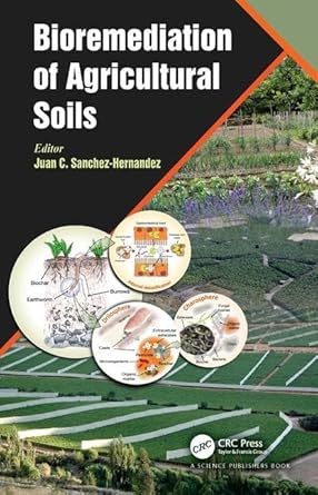 bioremediation of agricultural soils 1st edition juan c sanchez hernandez 1138651915, 978-1138651913