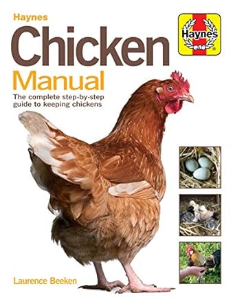 chicken manual the complete step by step guide to keeping chickens 1st edition laurence beeken 1844257290,