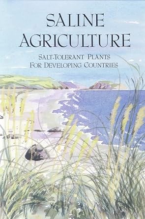saline agriculture salt tolerant plants for developing countries 1st edition national research council