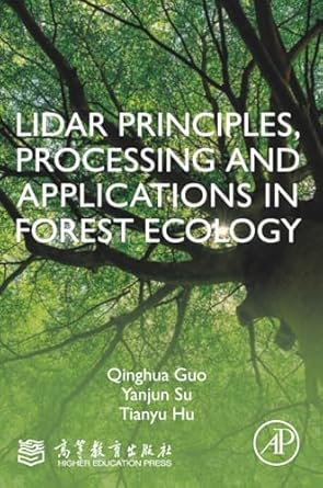 lidar principles processing and applications in forest ecology 1st edition qinghua guo ,yanjun su ,tianyu hu