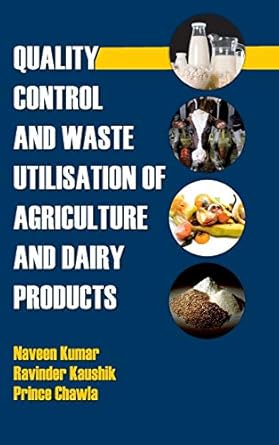 quality control and waste utilization for agriculture and dairy products 1st edition naveen kumar ,ravinder
