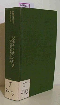 corn and corn improvement 1st edition editor g f sprague 0891180435, 978-0891180432
