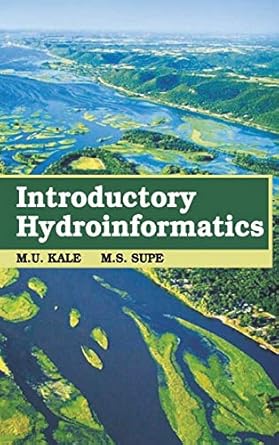 introductory hydroinformatics 1st edition m u kale ,m s supe 9387973093, 978-9387973091