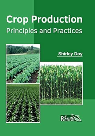 crop production principles and practices 1st edition shirley doy 1632397838, 978-1632397836